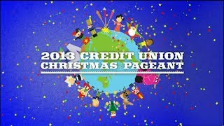 2013 Credit Union Christmas Pageant [upl. by Flint]