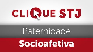 Clique STJ  Paternidade Socioafetiva 05102018 [upl. by Jerrold]