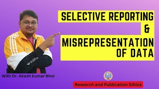 Selective Reporting amp Misrepresentation of Data  eSupport for Research  2022  Dr Akash Bhoi [upl. by Tobye]