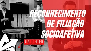 DIREITO DE FAMÍLIA Reconhecimento de filiação socioafetiva [upl. by Bergeron]