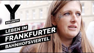 Zwischen Junkies und Hipstern Leben im Frankfurter Bahnhofsviertel [upl. by Inalawi]